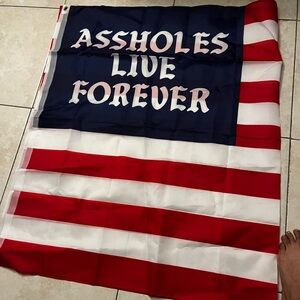 Flag Assholes Live Forever